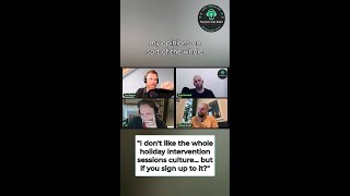 "I don't like the whole holiday intervention sessions culture!"