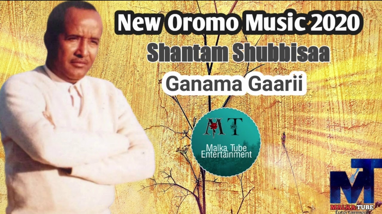 Shantam Shubbisaa Ganama Gaarii New Oromo Music 2020