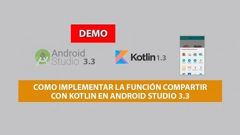 Demo: Como implementar la función Compartir con Kotlin en Android Studio 3.3