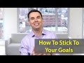 Stop Quitting on Your Goals. Here's How. Stick to Your Goals!