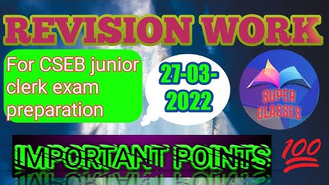 Revision work for CSEB junior clerk exam preparation on 27 March 2022. Important points | #cseb