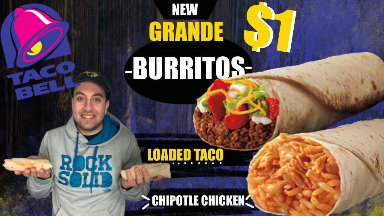 NEW Taco Bell 1 Grande Burritos! Loaded Taco and Chipotle Chicken