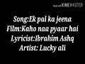 Ek pal ka jeena with lyrics | Kaho naa pyaar hai | Hritik roshan | Amisha patel