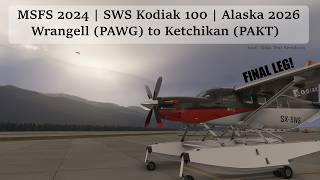 Alaskan Tour LEG 27 Wrangell to Ketchikan (90 nm) | SWS Kodiak 100 | MSFS 2024