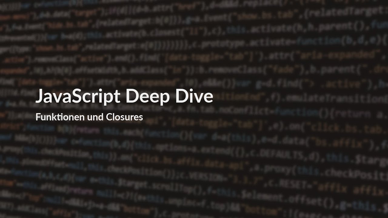 JavaScript Deep Dive - Funktionen und Closures - YouTube