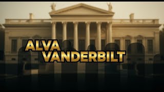 Alva Vanderbilt:The Woman Who Rewrote the Rules of the Gilded Age: The Documentry