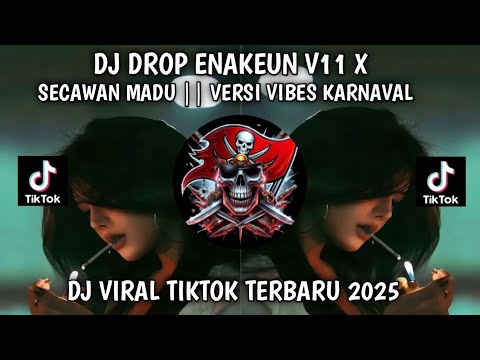 DJ DROP ENAKEUN V11 X SECAWAN MADU || VERSI VIBES KARNAVAL FYP TIKTOK BY AZIL REMIXER