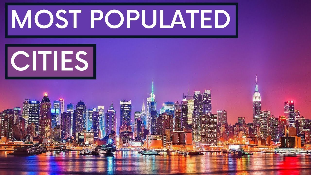 5 Most Populated Cities Youtube