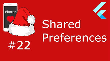#22 - Flutter Advent - SharedPreferences