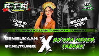 Dj Opening  Closing X Dj Ora Minggir Tabrak atahara Style