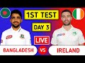 Bangladesh Vs Ireland Live | BAN vs IRE - 1st Test Day 3 | 3rd Session