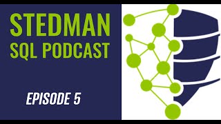 Stedman SQL Podcast Ep  5 - SQL Server Performance