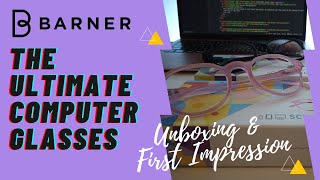 Barner 2.0 Computer Gles Black Noir & Dusty Pink Unboxing & First Impressions Tree Nation