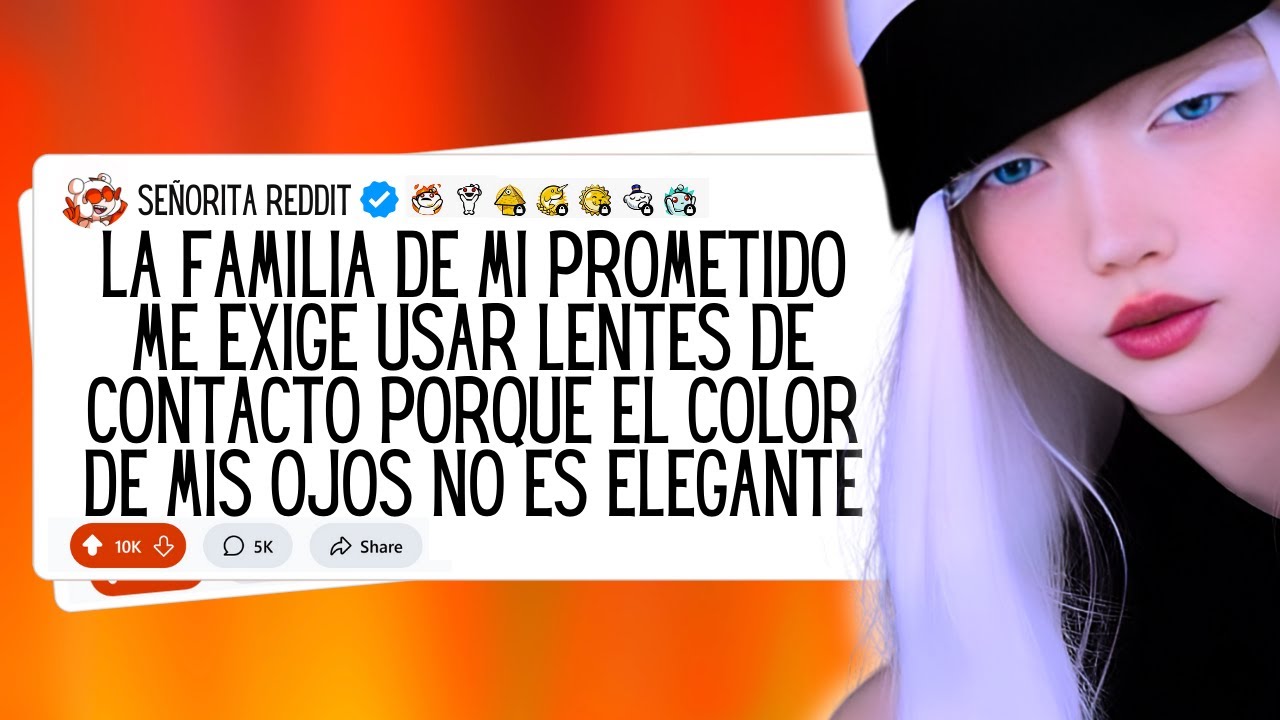 MIS SUEGROS me EXIGEN CAMBIAR de COLOR de OJOS por NO SER ELEGANTE ¿SOY YO LA MALA? | r/AITA