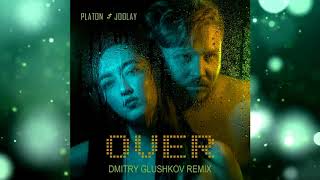 Platon feat. Joolay - Over (Dmitry Glushkov remix)