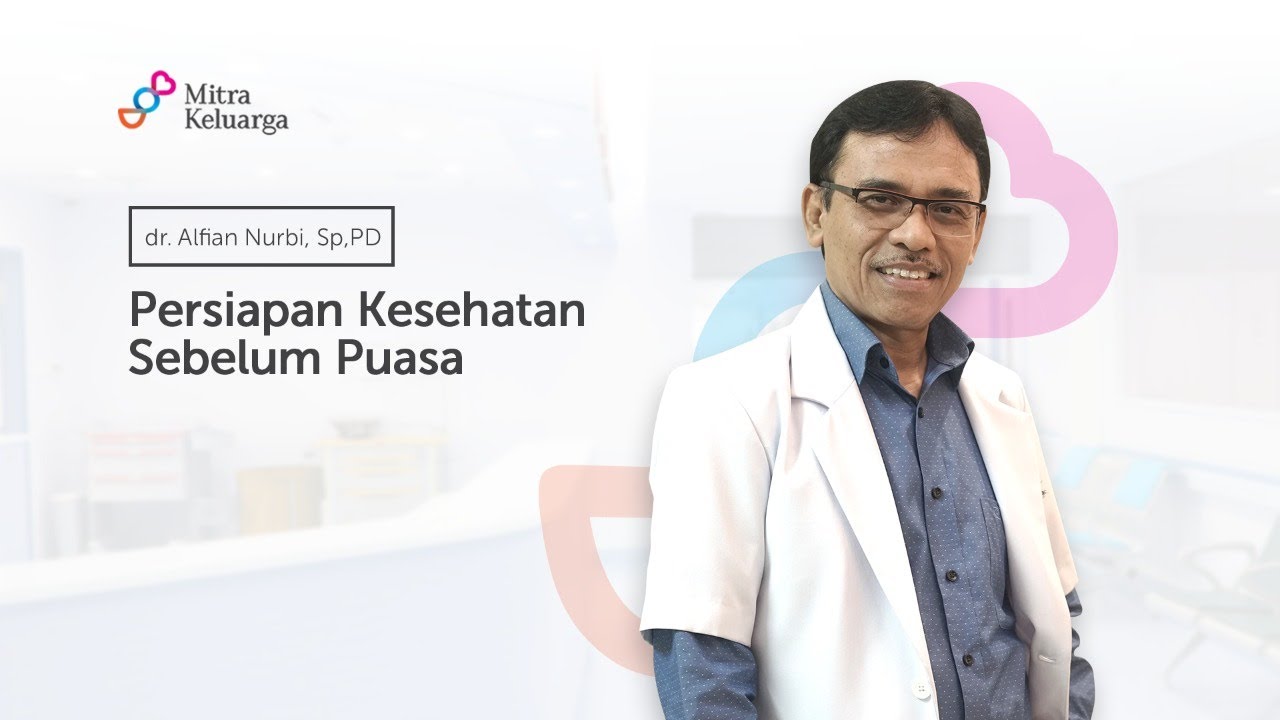 Mitra Keluarga : Persiapan Kesehatan Sebelum Puasa 