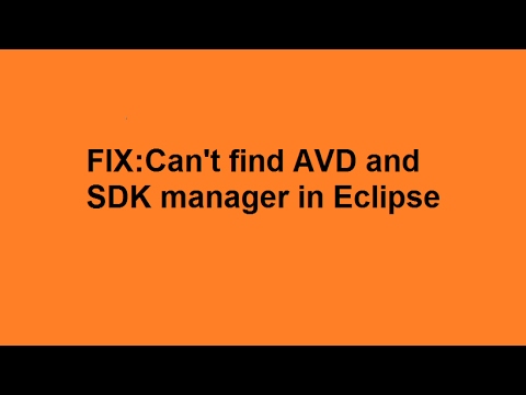 FIX:Can't find AVD and SDK manager in Eclipse