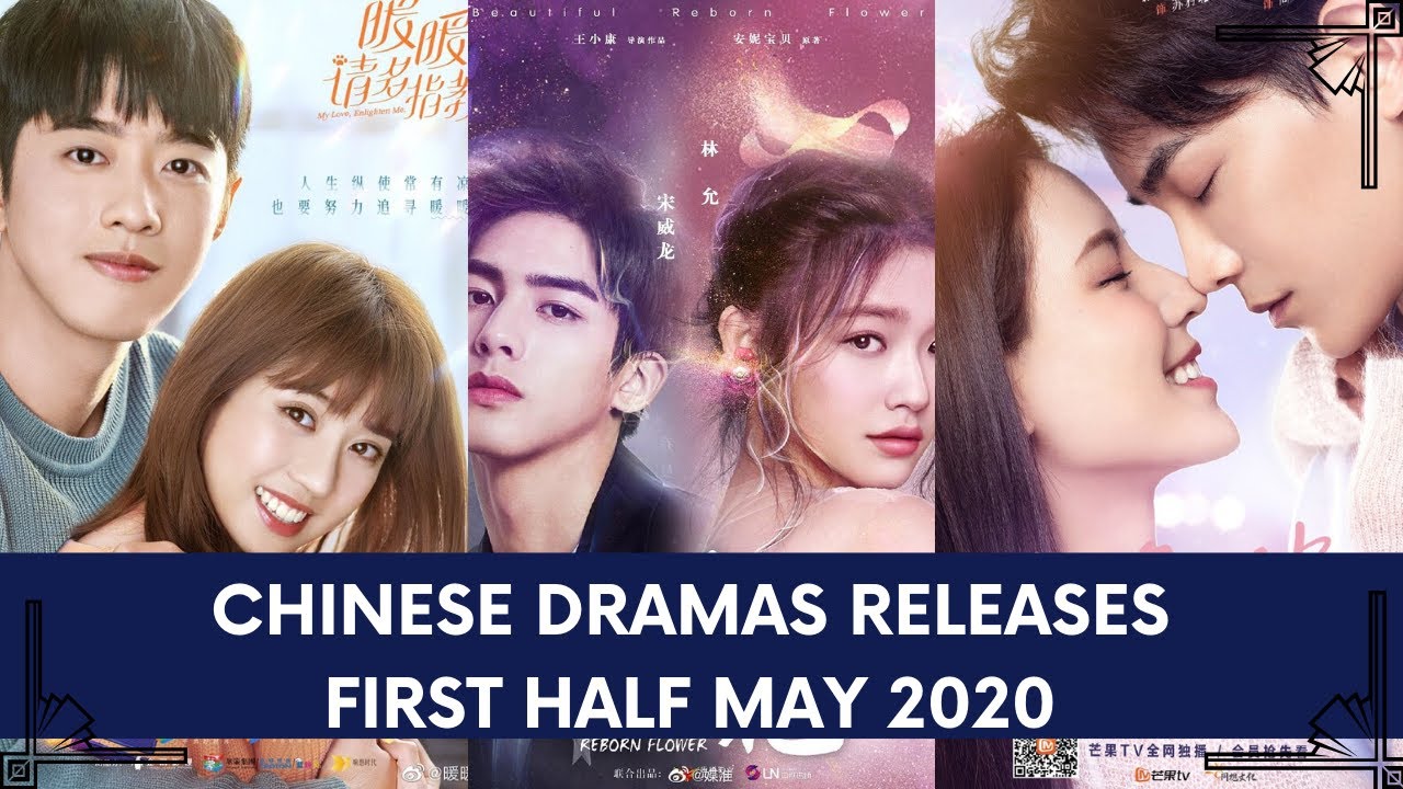 Chinese Dramas Airing In May 2020 First Half Intense Love Beautiful Reborn Flower And More Youtube