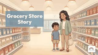 Going to the Grocery Store: A Calm Social Story for Autistic Children