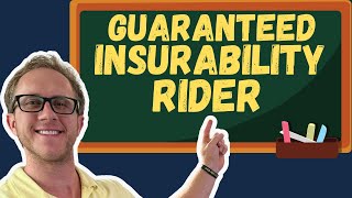Guaranteed Insurability Rider - Life Insurance Exam Prep