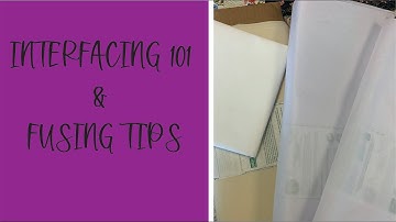 Interfacing 101 & Fusing Tips!