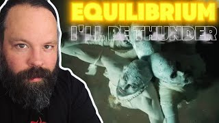 WASN'T READY FOR THIS! EQUILIBRIUM - I'll Be Thunder