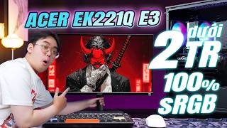 Acer EK221Q E3 | Màn Hình Văn Phòng Giá Rẻ Chưa Tới 2 Triệu!!!