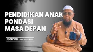 PENDIDIKAN ANAK PONDASI MASA DEPAN