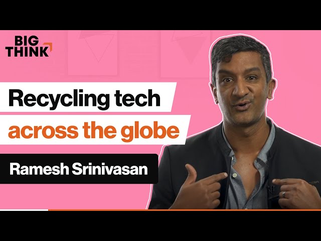 Resurrected tech: How discarded devices are recycled across the globe | Ramesh Srinivasan |Big Think class=