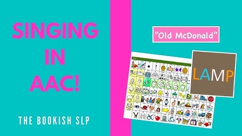 Singing In AAC! PRC LAMP Words for Life "Old McDonald"