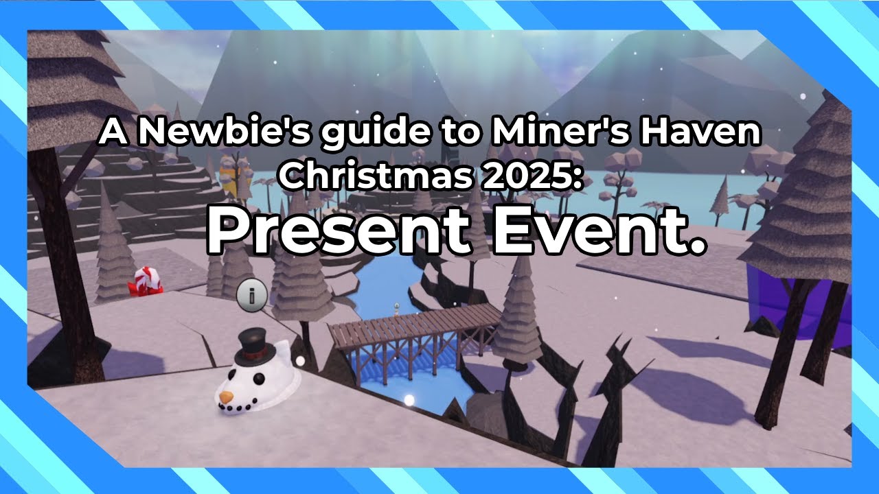 Miner's Haven | Christmas 2025  - Newbie's Guide to Present Event