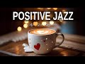 Positive Jazz Music & January Bossa Nova instrumental for Working and Studying~