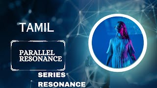 Resonance Tamil - Parallel Resonance Tamil - Series Resonance Tamil - Circuit -Electronics-Analysis