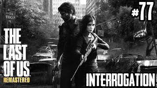The Last of Us | Factions - Interrogation 77