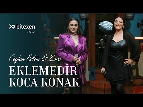 Ceylan Ertem & Zara - Eklemedir Koca Konak