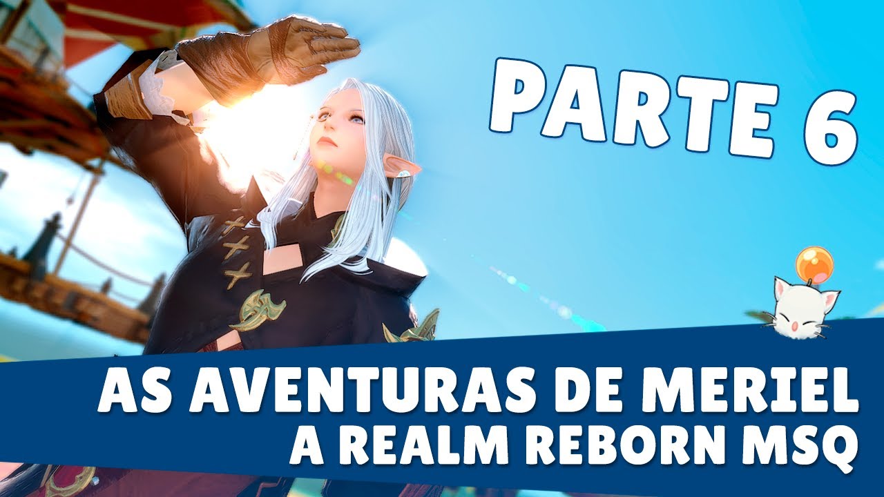 As Aventuras de Meriel - A Realm Reborn MSQ [Parte 6] - YouTube