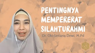 Jangan Putus Silahturahmi dengan Saudara Kita | Dr. Oki Setiana Dewi, M. Pd screenshot 2