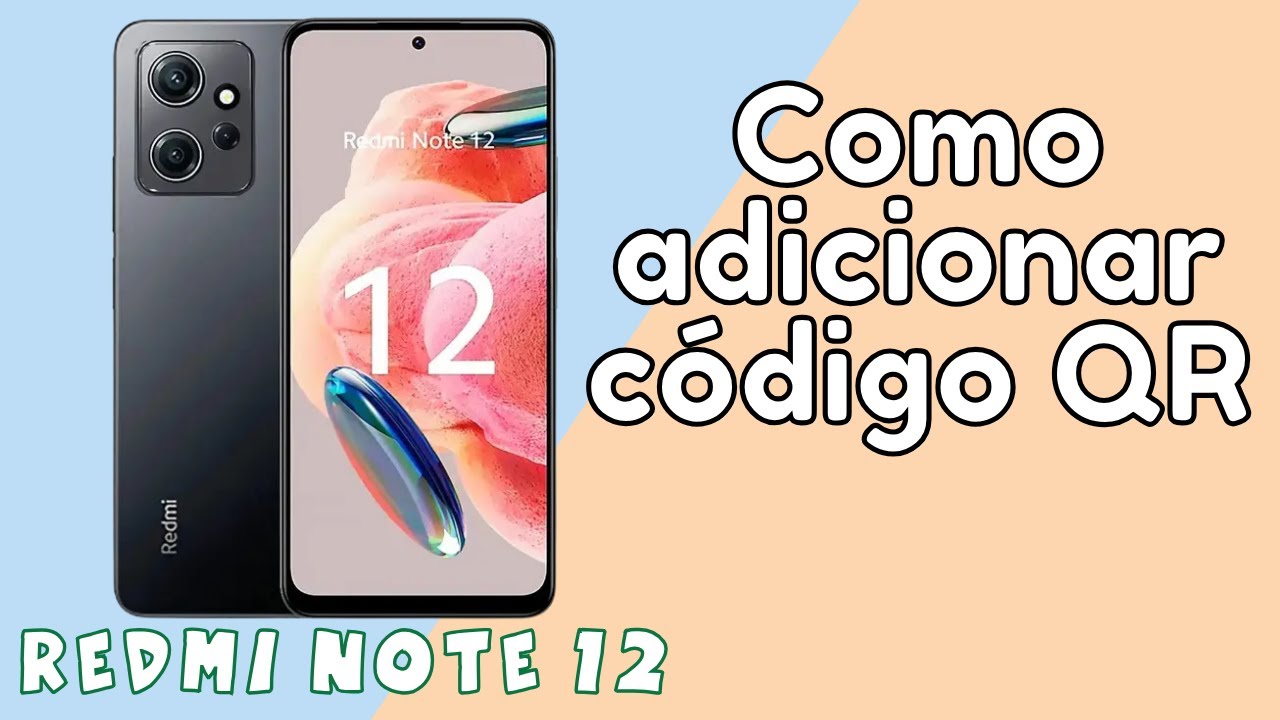 Como Adicionar C digo QR Redmi Note 12 Ler QR Code No Xiaomi YouTube como-adicionar-c-digo-qr-redmi-note-12-ler-qr-code-no-xiaomi-youtube