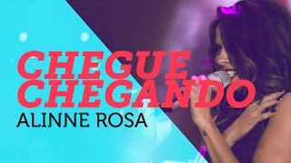 Chegue Chegando - Alinne Rosa | Mete Som AoVivo