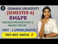 RM&PR | RESEARCH METHODOLOGY & PROJECT REPORT | TWO WAY ANOVA EXPLAINATION | @shivanipallela