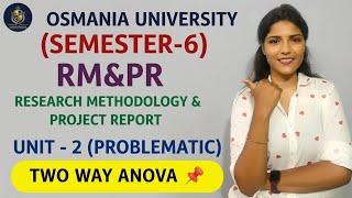 RM&PR | RESEARCH METHODOLOGY & PROJECT REPORT | TWO WAY ANOVA EXPLAINATION | @shivanipallela⁩  