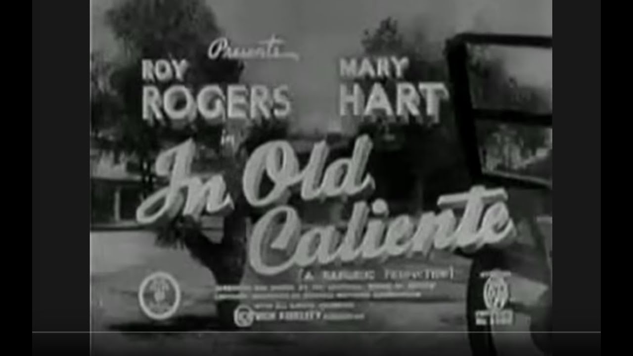 In Old Caliente (1939) Full Movie - Stars Roy Rogers, Lynne Roberts, George 'Gabby' Hayes