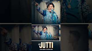 Jutti : Labh Heera #LabhHeera #PunjabiSong2026 #NewPunjabiSong #punjabimusic