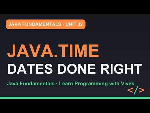 Java Fundamentals: Dates and Times with java.time | Unit 32