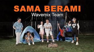 Download lagu Sama Berami - Wavemix Team |  