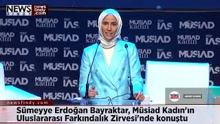 Sümeyye Erdoğan Bayraktar, Müsiad Kadının Uluslararası Farkındalık Zirvesinde Konuştu