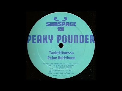 Peaky Pounder — Peaky Pounder - Taulettimessa (Techno 1999)