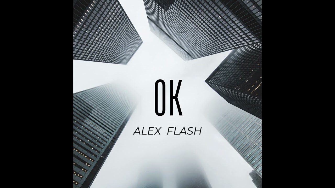 ALEX FLASH  -  OK (Official video)