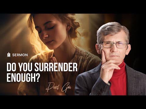 Are you surrrender enough? | Pastor Pavel Goia