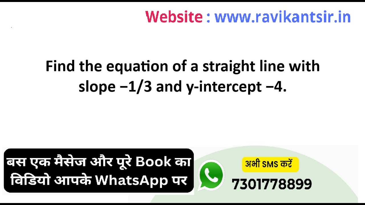 Find the equation of a straight line with slope −1/3 and y-intercept −4.